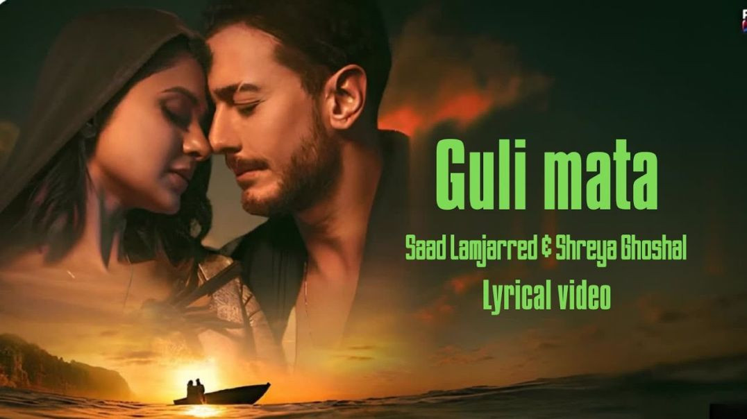 Saad Lamjarred, Shreya Ghoshal - Guli Mata (Lyrics)