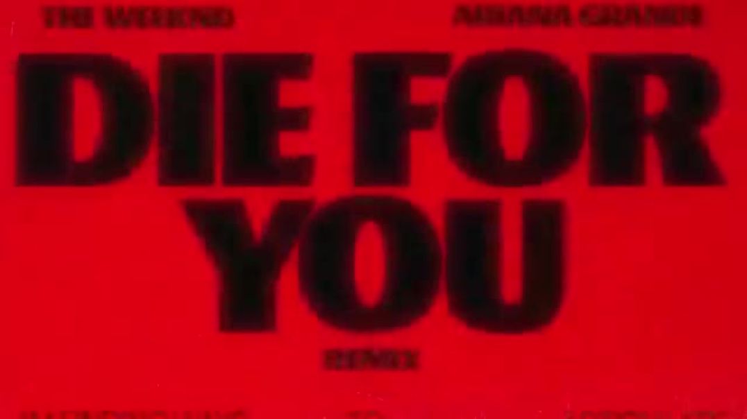 The Weeknd_ Ariana Grande - Die For You (Remix _ Lyric Video)