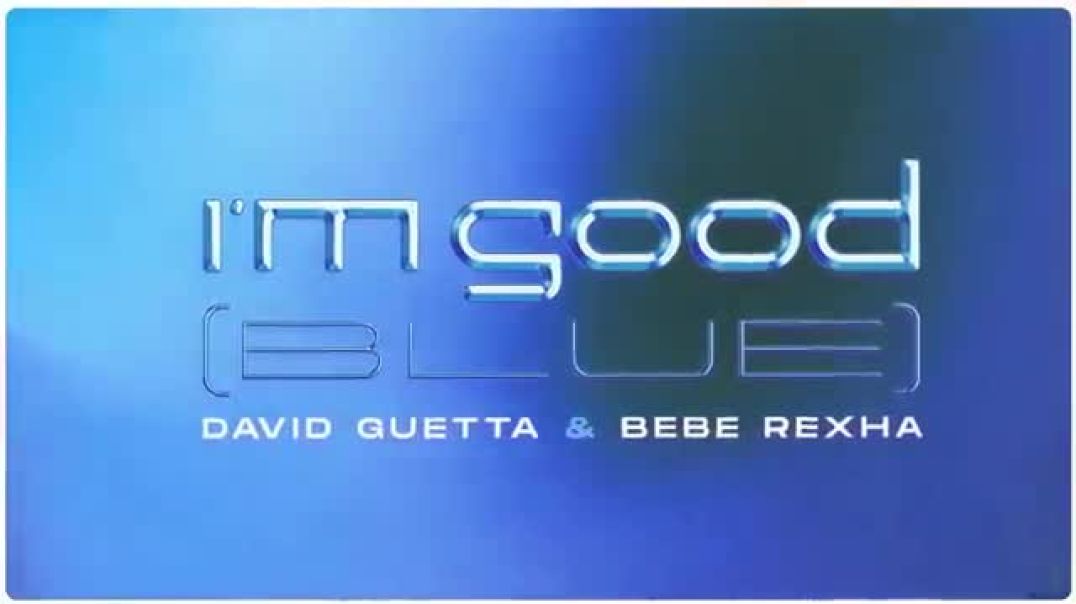 David Guetta _ Bebe Rexha - I_m Good (Blue) [Official Lyric Video])