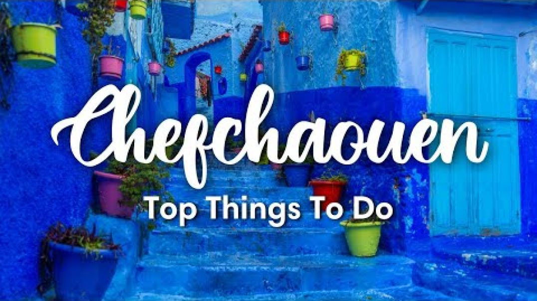 CHEFCHAOUEN, MOROCCO 🇲🇦 ｜ The Blue City 💙